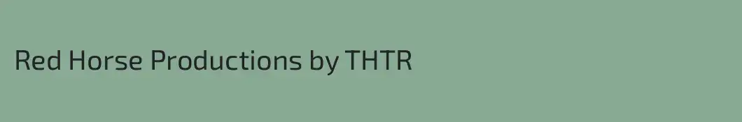 Red Horse Productions by THTR